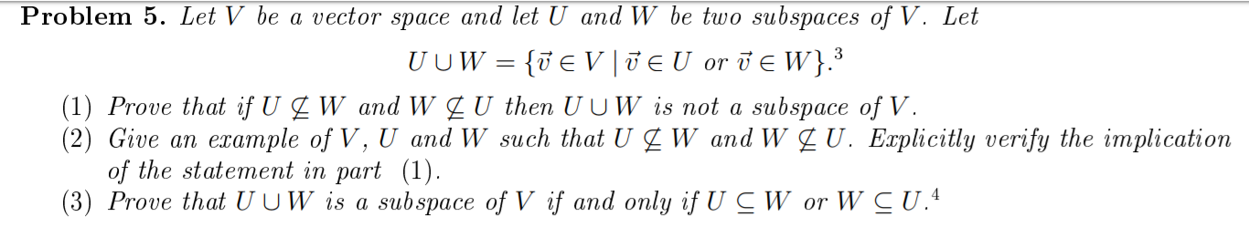 Solved Problem 5. Let V be a vector space and let U and W be | Chegg.com