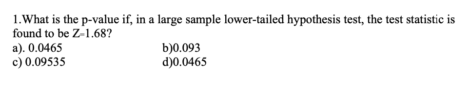 Solved 1.What is the p-value if, in a large sample | Chegg.com