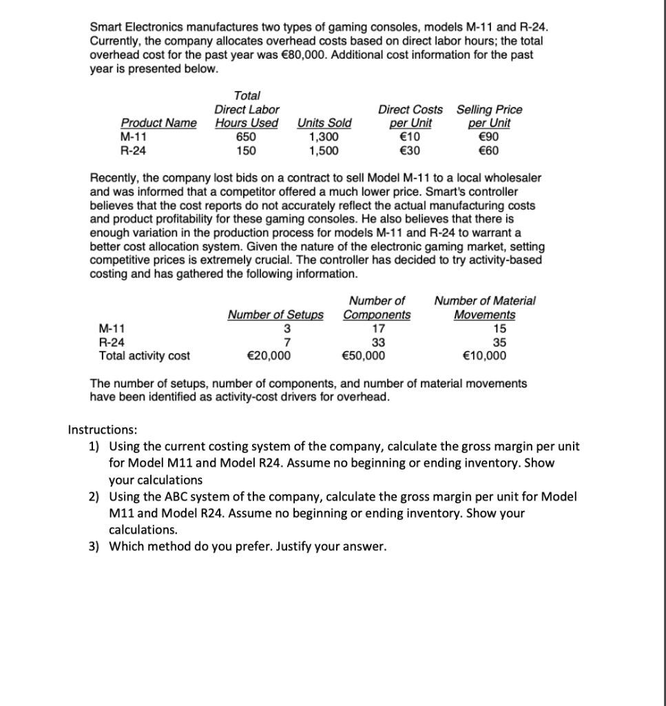 Smart Electronics manufactures two types of gaming consoles, models M-11 and R-24.
Currently, the company allocates overhead 