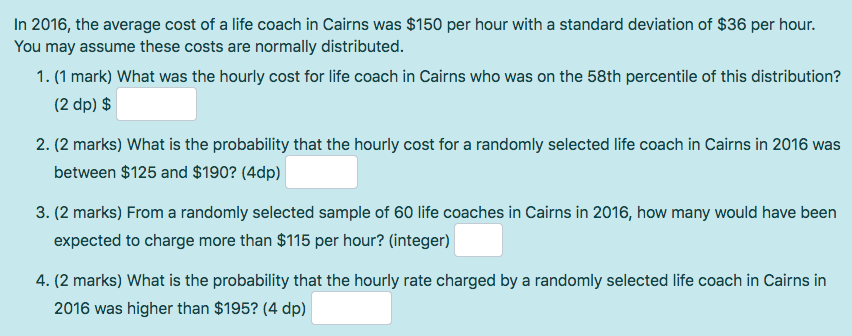 Solved In 2016, the average cost of a life coach in Cairns 