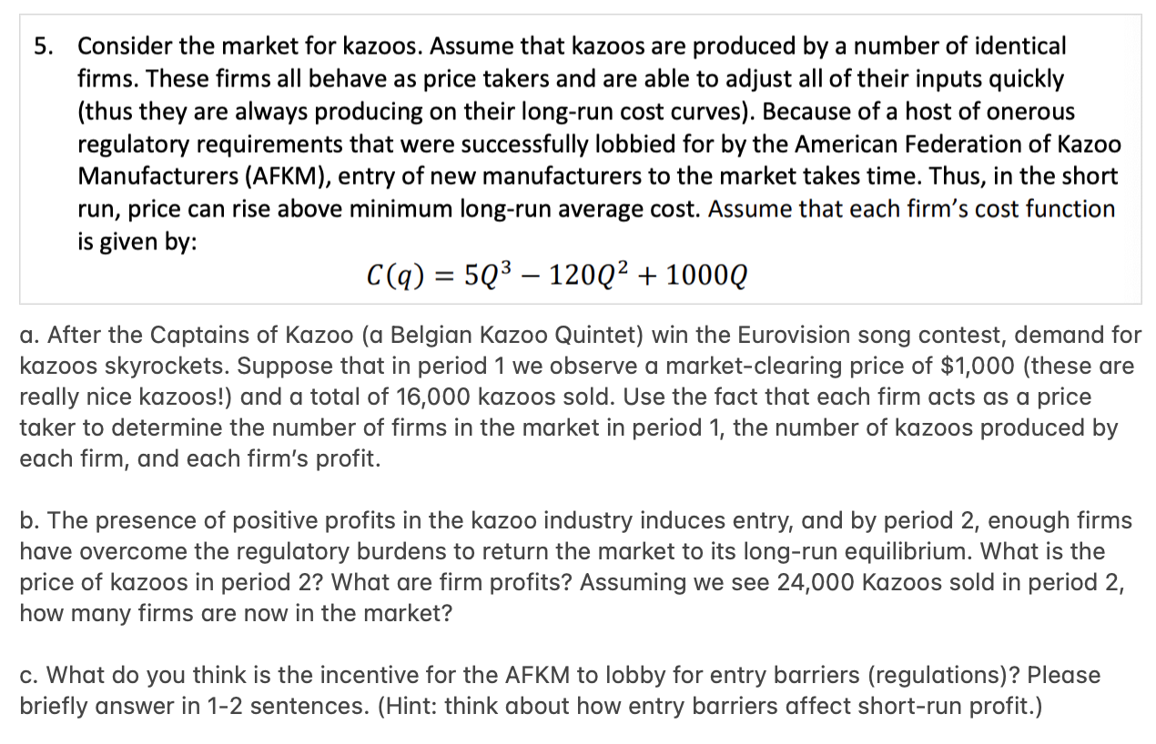 Solved 5. Consider the market for kazoos. Assume that kazoos