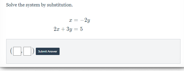 Solved Solve The System By Substitution. 2 = -2y 2x + 3y = 5 | Chegg.com