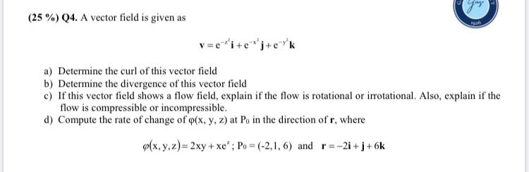 Solved you (25 %) Q4. A vector field is given as | Chegg.com