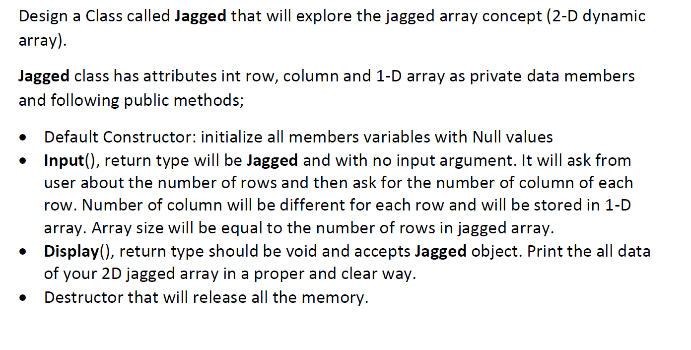 Solved Design a Class called Jagged that will explore the | Chegg.com