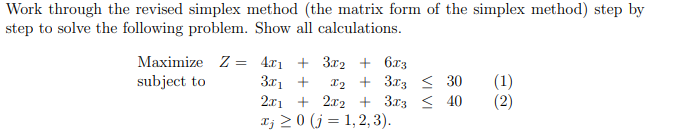 Solved Work through the revised simplex method (the matrix | Chegg.com