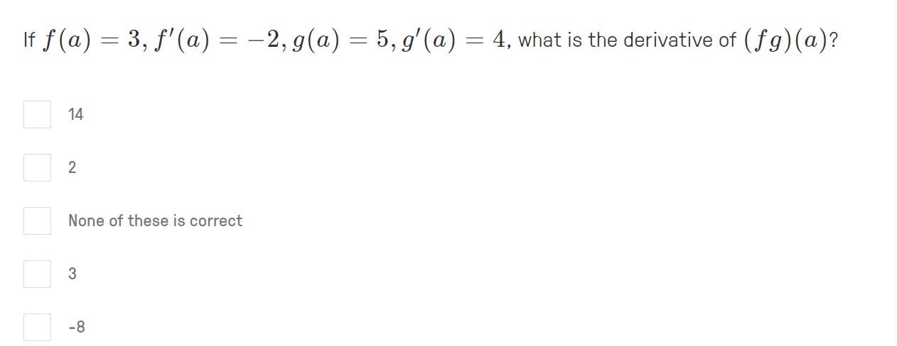Solved If f(a)=3,f′(a)=−2,g(a)=5,g′(a)=4, what is the | Chegg.com