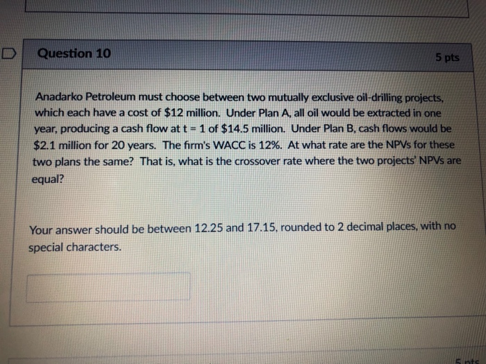 Solved DQuestion 10 5 pts Anadarko Petroleum must choose
