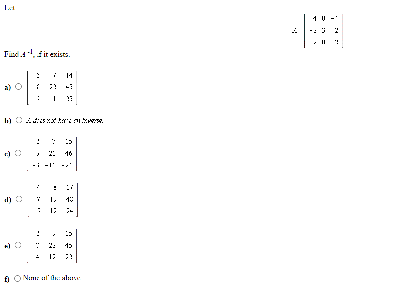 Solved Let 4 0-4 -2 3 2 A= -20 2 Find A -1, If It Exists. 3 | Chegg.com