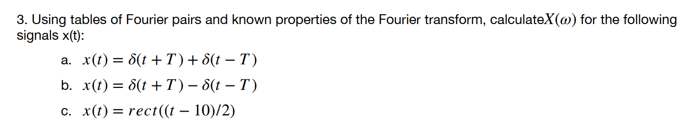 Solved 3. Using tables of Fourier pairs and known properties | Chegg.com