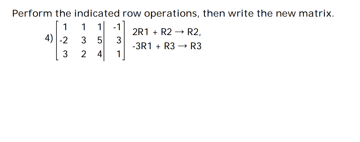 Solved Perform the indicated row operations, then write the | Chegg.com