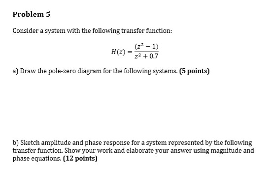 Solved Problem 5 Consider a system with the following | Chegg.com