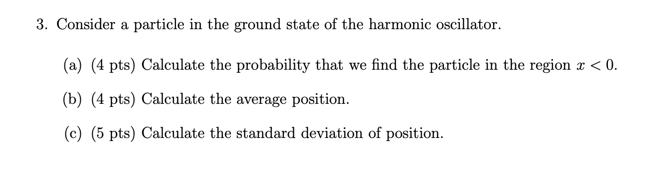 Solved 3. Consider a particle in the ground state of the | Chegg.com
