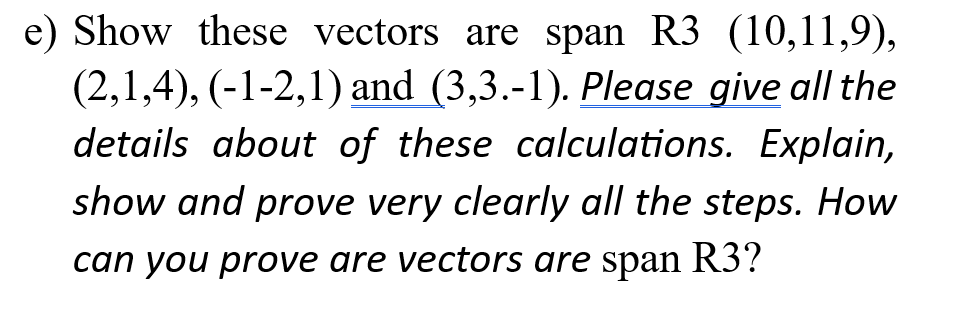 Solved e) Show these vectors are span R3 (10,11,9), | Chegg.com