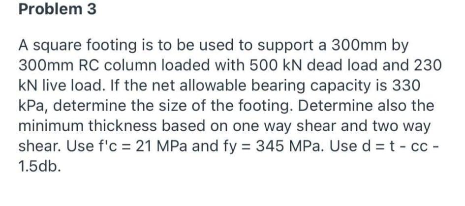 Solved Problem 3 A Square Footing Is To Be Used To Support A | Chegg.com