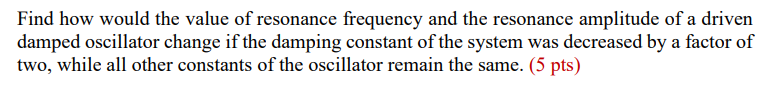 Solved Find how would the value of resonance frequency and | Chegg.com