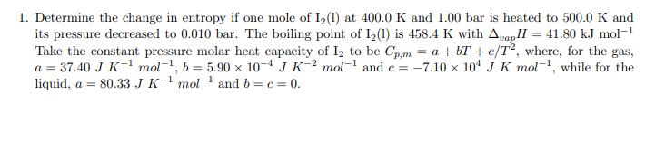 Solved 1. Determine the change in entropy if one mole of | Chegg.com