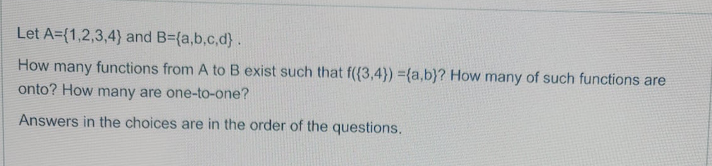 Solved Let A={1,2,3,4} And B={a,b,c,d} . How Many Functions | Chegg.com