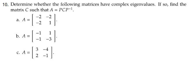 Solved Determine whether the following matrices have complex | Chegg.com