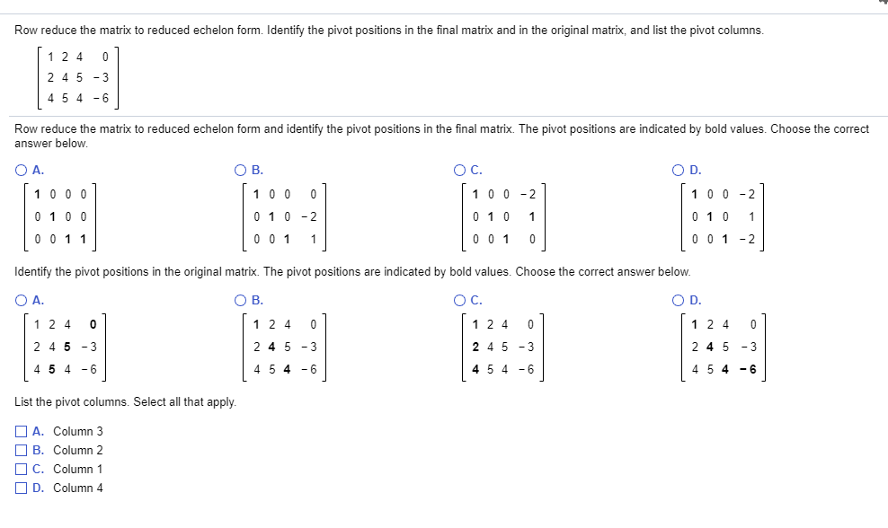 Solved Row reduce the matrix to reduced echelon form. Chegg