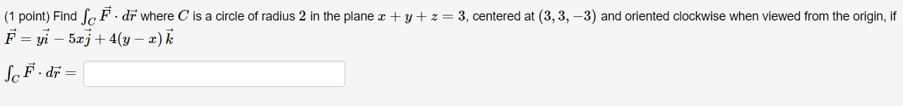 Solved (1 point) Find ScF. dr where C is a circle of radius | Chegg.com