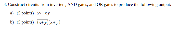 Solved Construct circuits from inverters, AND gates, and OR | Chegg.com