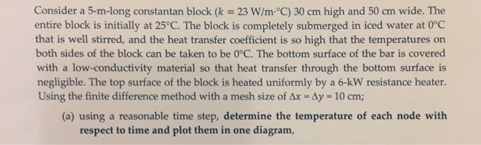 Solved Consider a 5-m-long constantan block (k = 23 W/m.°C) | Chegg.com