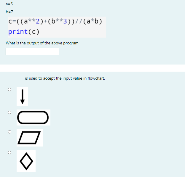 Solved a=6 b=7 c=((a**2)+(b**3))//(a*b) print(c) What is the | Chegg.com
