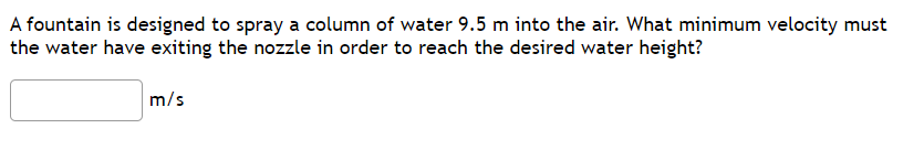 Solved A fountain is designed to spray a column of water 9.5 | Chegg.com