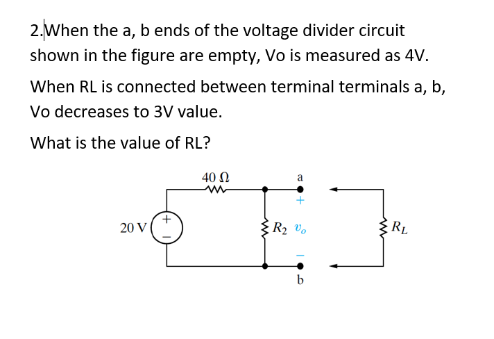 Solved 2.When The A, B Ends Of The Voltage Divider Circuit | Chegg.com