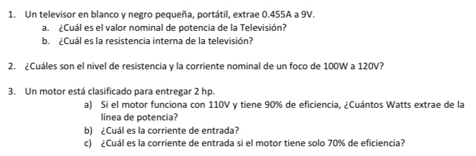 1. Un televisor en blanco y negro pequeña, portátil, extrae \( 0.455 \mathrm{~A} \) a \( 9 \mathrm{~V} \). a. ¿Cuál es el val