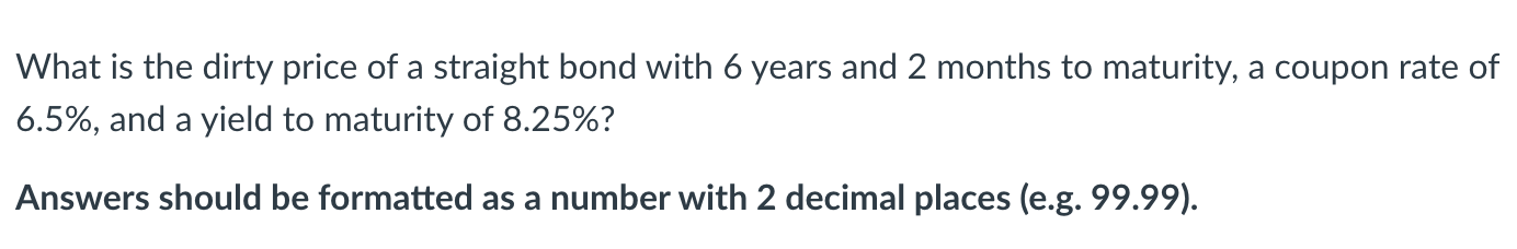 solved-what-is-the-dirty-price-of-a-straight-bond-with-6-chegg