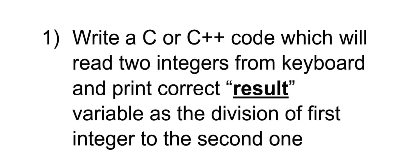 Solved Write a C or C++ code which will read two integers | Chegg.com