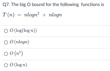 Solved Q7. ﻿The big O ﻿bound for the following functions | Chegg.com