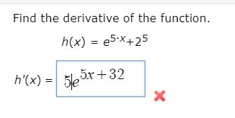 Solved Find the derivative of the function. h(x) = €5-x+25 | Chegg.com