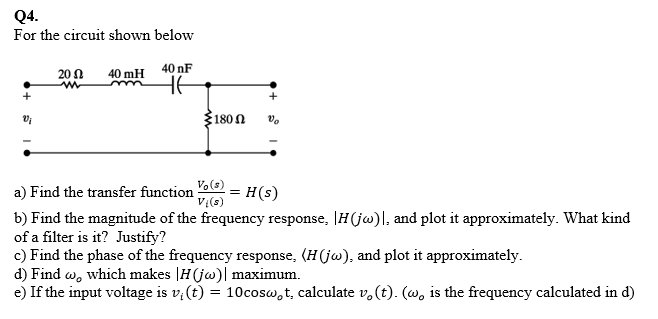 Solved Q4. For the circuit shown below a) Find the transfer | Chegg.com