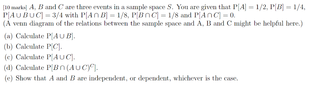 Solved [10 marks] A, B and C are three events in a sample | Chegg.com