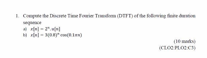 Solved 1. Compute the Discrete Time Fourier Transform (DTFT) | Chegg.com