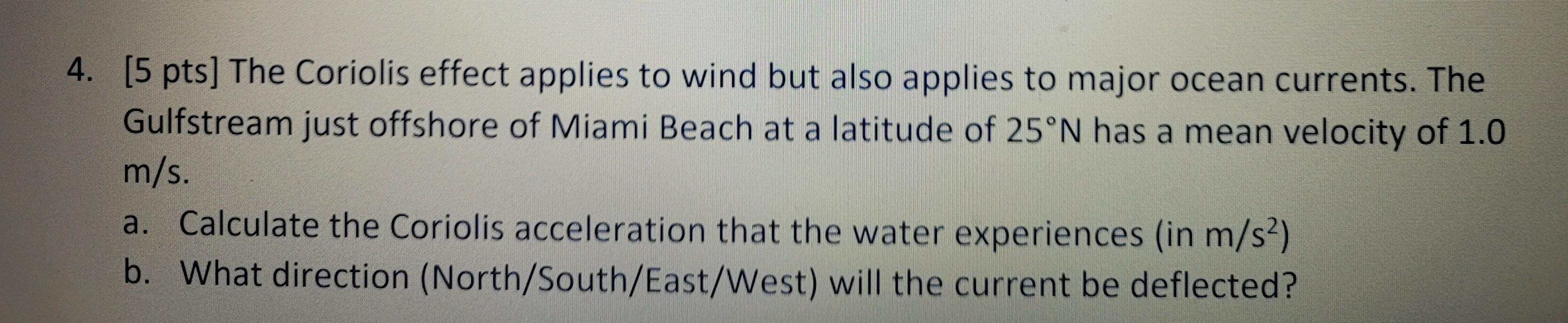 Solved 4. [5 Pts] The Coriolis Effect Applies To Wind But | Chegg.com