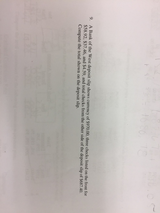 Solved 9. A Bank of the West deposit slip shows currency of | Chegg.com