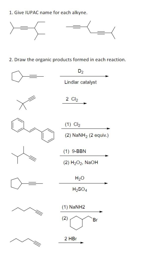 Solved 1. Give IUPAC name for each alkyne. 2. Draw the | Chegg.com