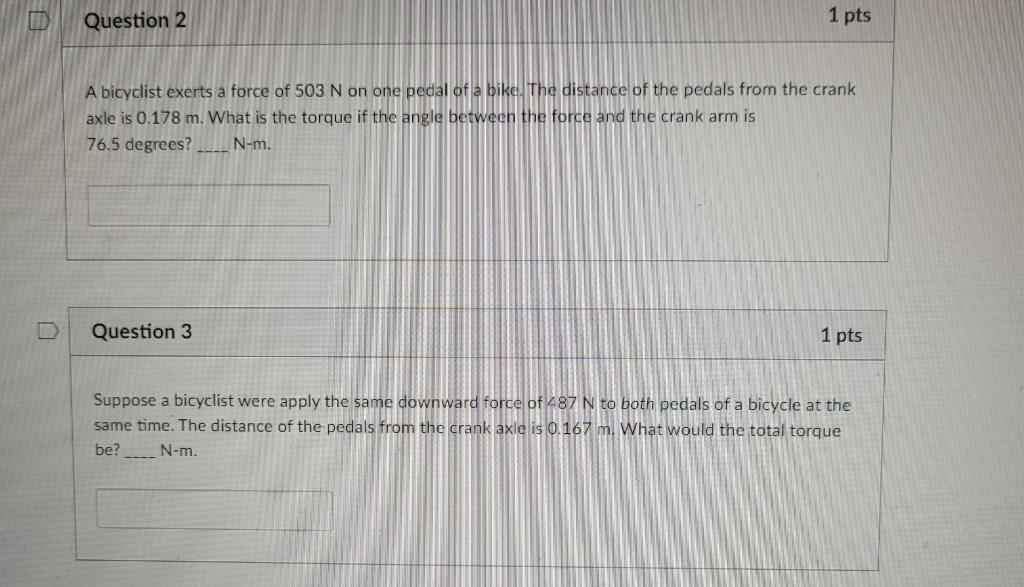 Solved Question 2 1 pts A bicyclist exerts a force of 503 N | Chegg.com