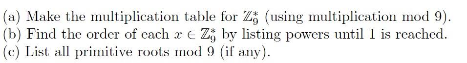 Solved * (a) Make the multiplication table for Z* (using | Chegg.com