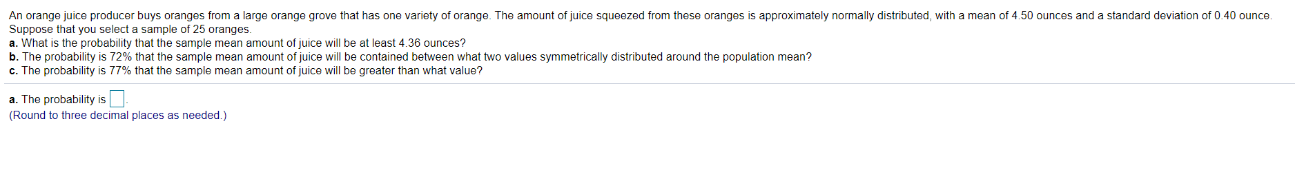 An Orange Juice Producer Buys Oranges From A Large Chegg Com