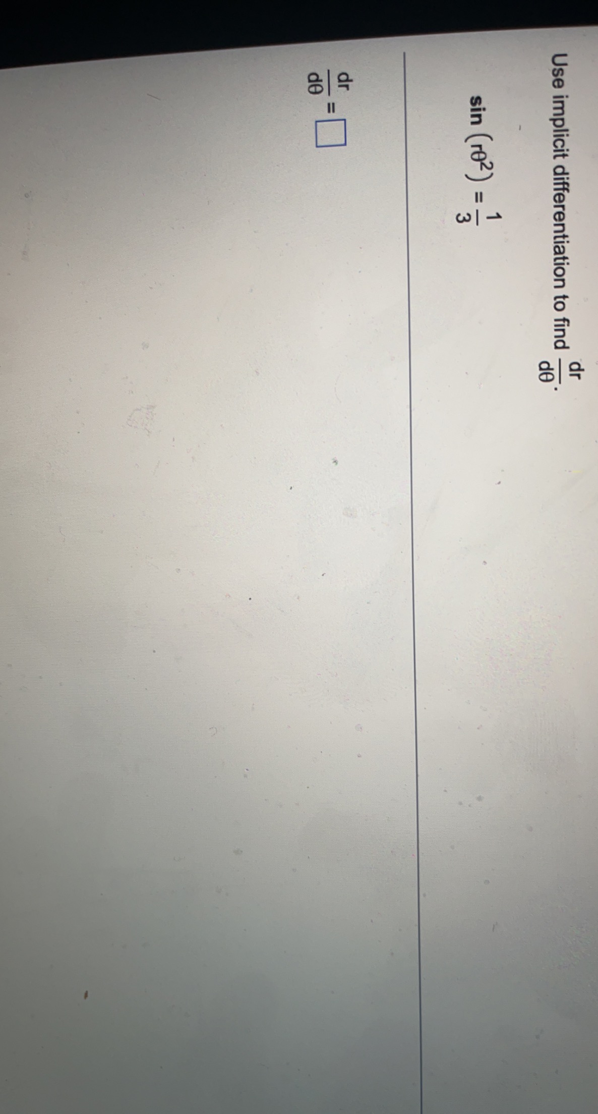 Use implicit differentiation to find sin (10²) = 1/3 de dr de