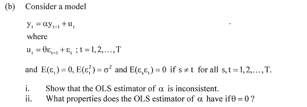 Solved (b) Consider A Model Yt=αyt−1+ut Where 