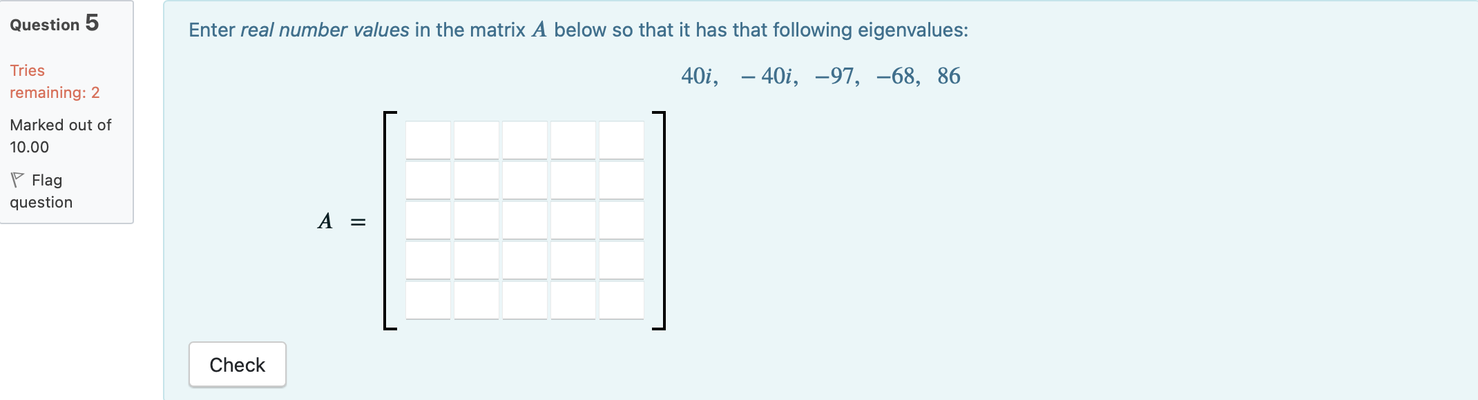 Solved Question 5 Enter real number values in the matrix A | Chegg.com