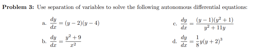 Solved Problem 3: Use separation of variables to solve the | Chegg.com