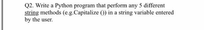 Solved Q2. Write a Python program that perform any 5 | Chegg.com