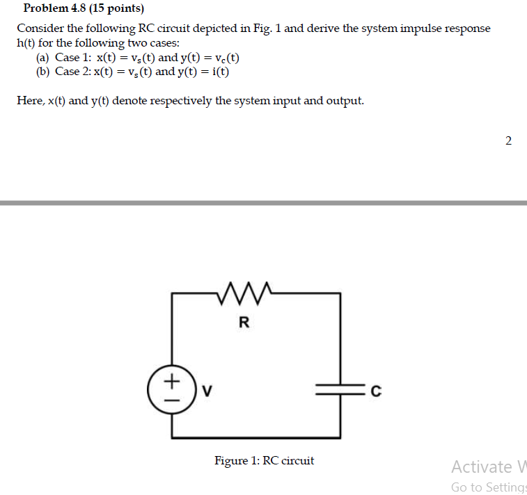 Consider the following RC circuit depicted in Fig. 1 and derive the system impulse response \( \mathrm{h}(\mathrm{t}) \) for 