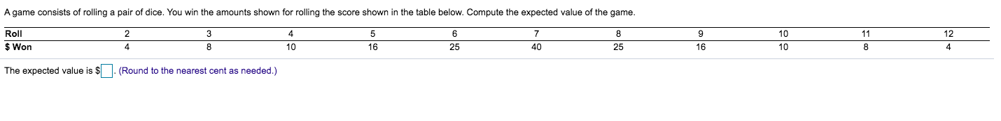 Solved] A game consists of rolling a pair of dice. You win the amounts